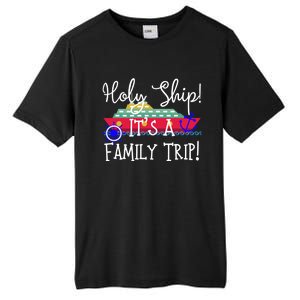 Holy Ship! Its A Family Trip Gift Tall Fusion ChromaSoft Performance T-Shirt