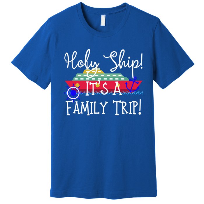 Holy Ship! Its A Family Trip Gift Premium T-Shirt