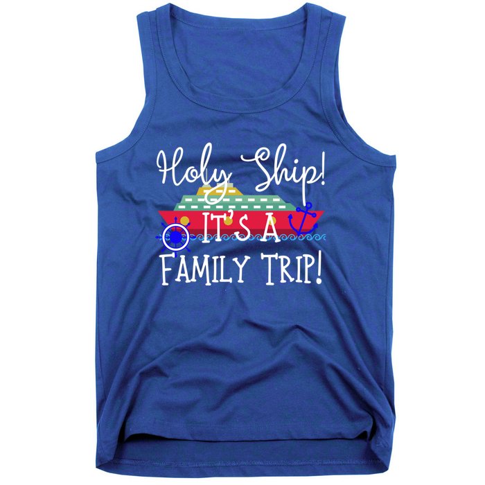 Holy Ship! Its A Family Trip Gift Tank Top