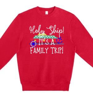 Holy Ship! Its A Family Trip Gift Premium Crewneck Sweatshirt