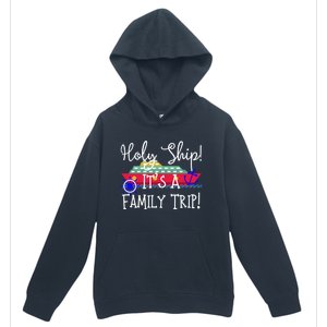 Holy Ship! Its A Family Trip Gift Urban Pullover Hoodie