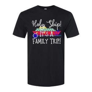 Holy Ship! Its A Family Trip Gift Softstyle CVC T-Shirt