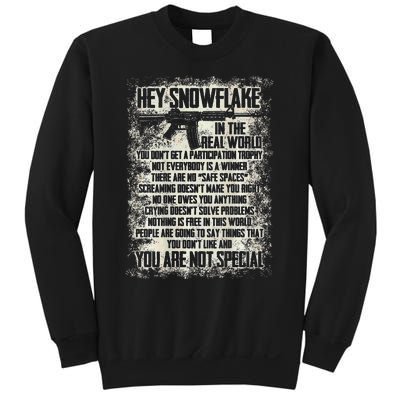 Hey Snowflake In The Real World Sweatshirt