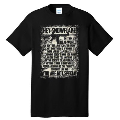 Hey Snowflake In The Real World Tall T-Shirt