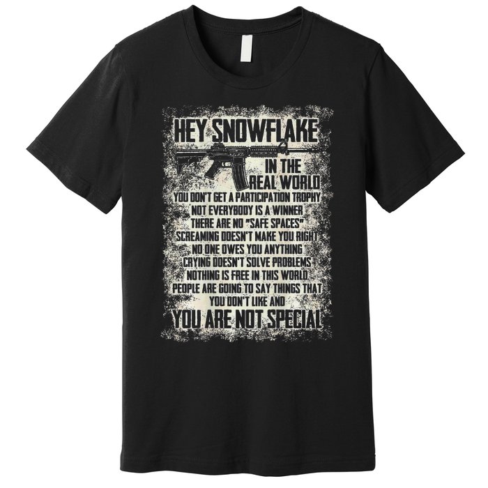 Hey Snowflake In The Real World Premium T-Shirt