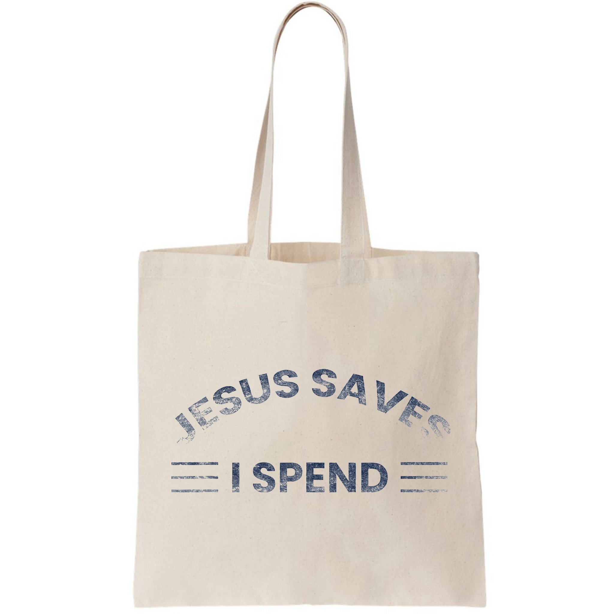 Hilarious & Sarcastic Jesus Saves I Spend Bag