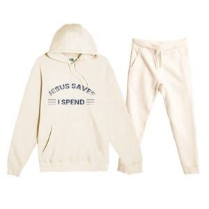 Hilarious & Sarcastic Jesus Saves I Spend Premium Hooded Sweatsuit Set