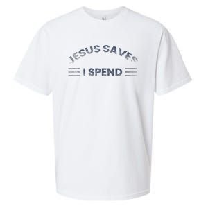 Hilarious & Sarcastic Jesus Saves I Spend Sueded Cloud Jersey T-Shirt