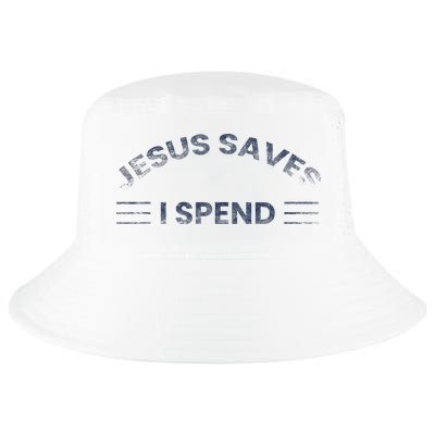 Hilarious & Sarcastic Jesus Saves I Spend Cool Comfort Performance Bucket Hat
