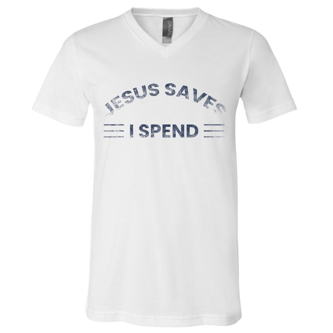 Hilarious & Sarcastic Jesus Saves I Spend V-Neck T-Shirt