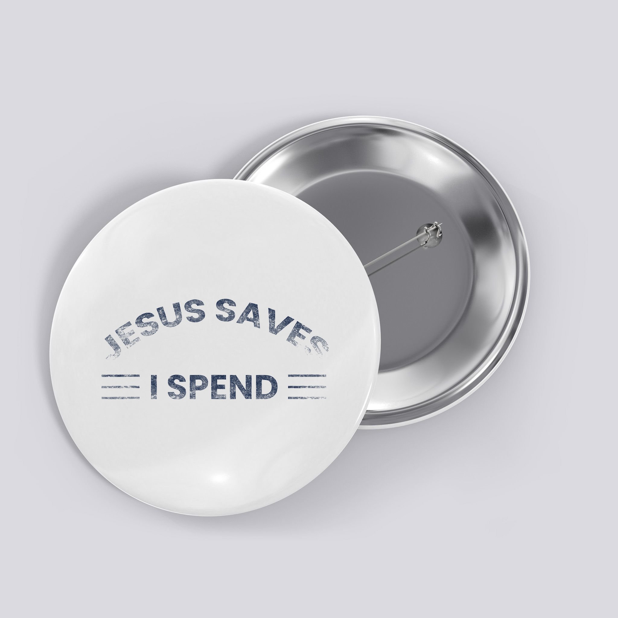Hilarious & Sarcastic Jesus Saves I Spend Button