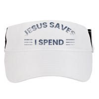 Hilarious & Sarcastic Jesus Saves I Spend Adult Drive Performance Visor