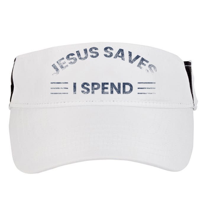 Hilarious & Sarcastic Jesus Saves I Spend Adult Drive Performance Visor