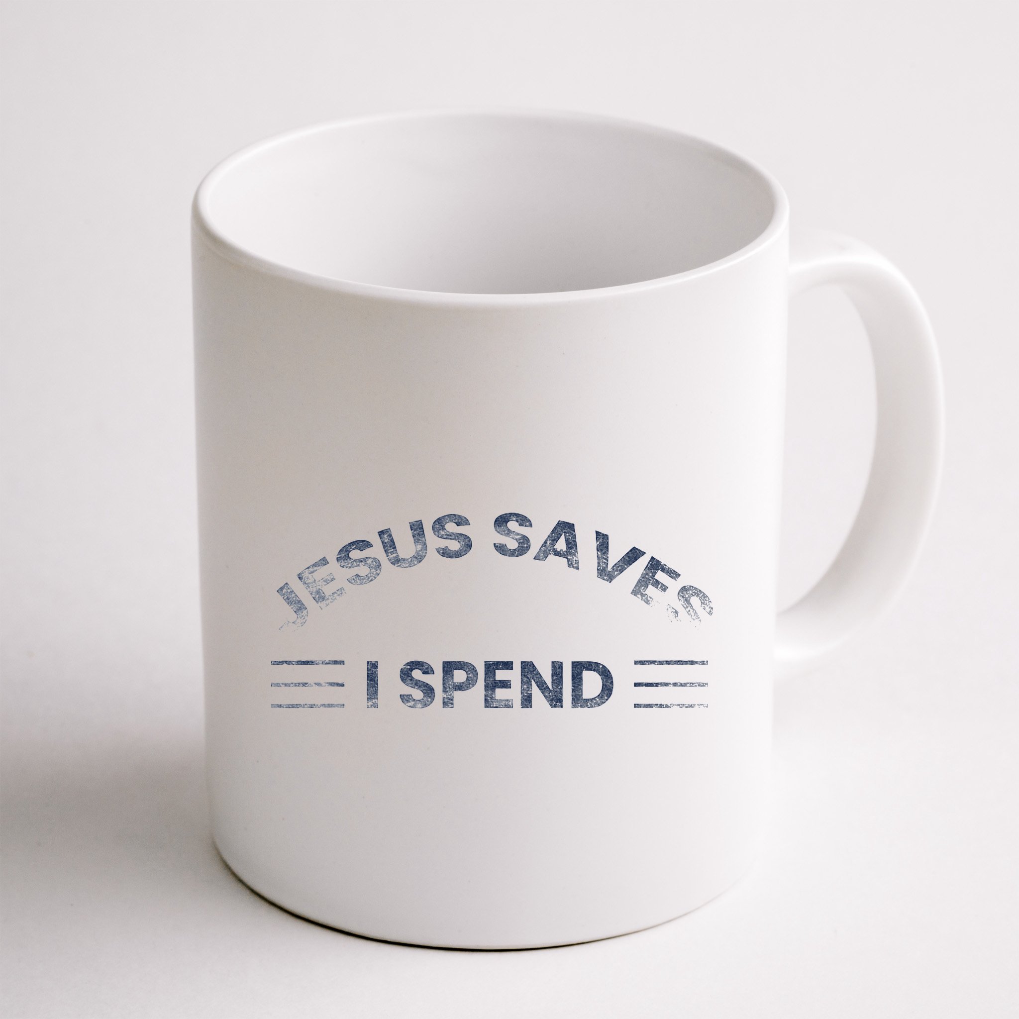 Hilarious & Sarcastic Jesus Saves I Spend Mug