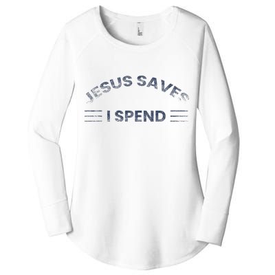 Hilarious & Sarcastic Jesus Saves I Spend Women's Perfect Tri Tunic Long Sleeve Shirt
