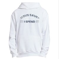 Hilarious & Sarcastic Jesus Saves I Spend Urban Pullover Hoodie