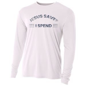 Hilarious & Sarcastic Jesus Saves I Spend Cooling Performance Long Sleeve Crew