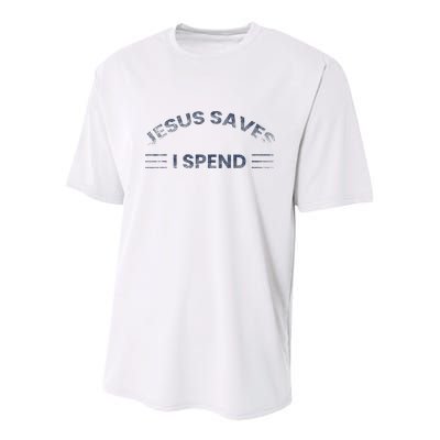 Hilarious & Sarcastic Jesus Saves I Spend Youth Performance Sprint T-Shirt