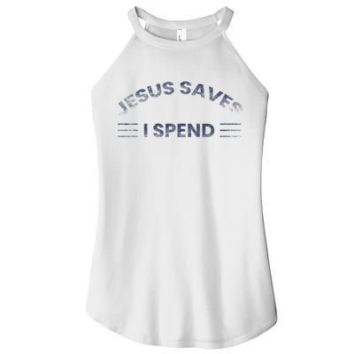 Hilarious & Sarcastic Jesus Saves I Spend Women's Perfect Tri Rocker Tank