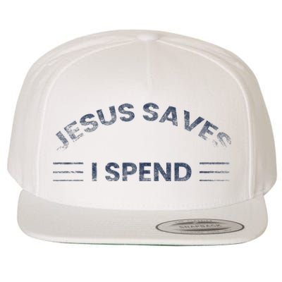 Hilarious & Sarcastic Jesus Saves I Spend Wool Snapback Cap