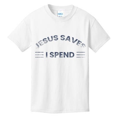 Hilarious & Sarcastic Jesus Saves I Spend Kids T-Shirt