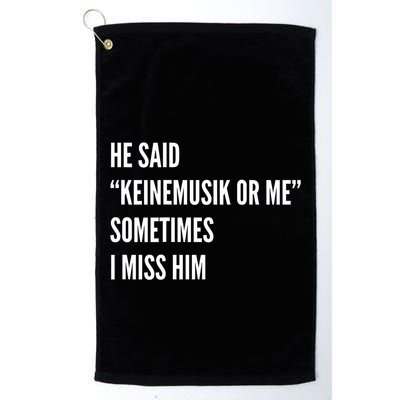 He Said Keinemusik Or Me Sometimes I Miss Him Golf Towel