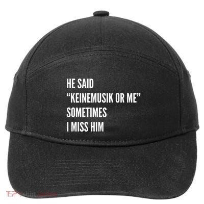 He Said Keinemusik Or Me Sometimes I Miss Him 7-Panel Snapback Hat