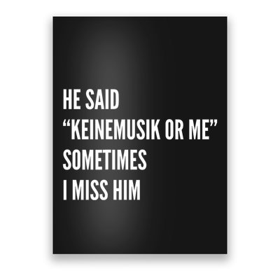 He Said Keinemusik Or Me Sometimes I Miss Him Poster