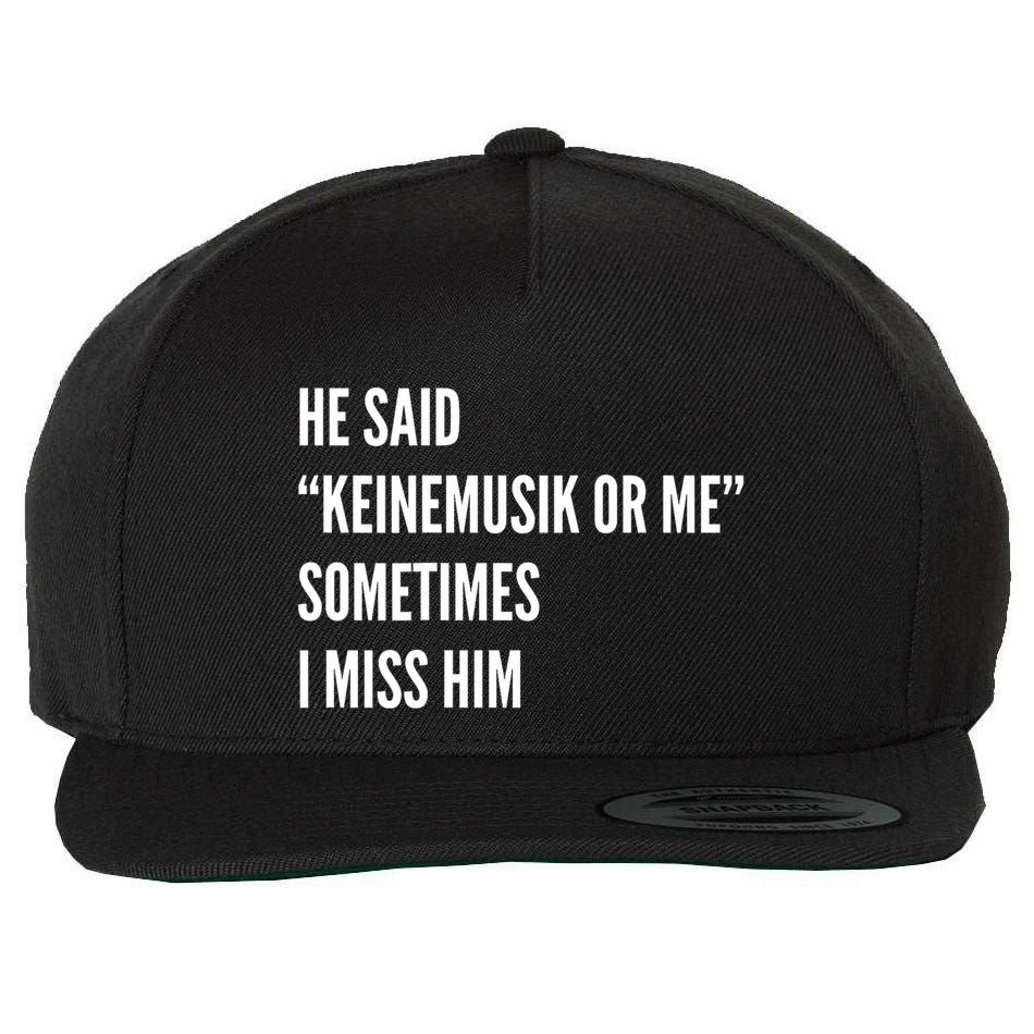 He Said Keinemusik Or Me Sometimes I Miss Him Wool Snapback Cap