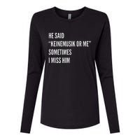 He Said Keinemusik Or Me Sometimes I Miss Him Womens Cotton Relaxed Long Sleeve T-Shirt