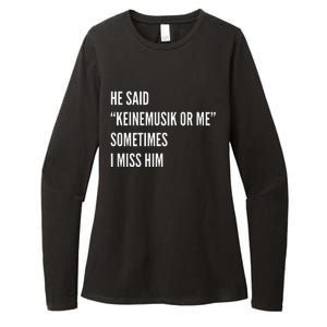 He Said Keinemusik Or Me Sometimes I Miss Him Womens CVC Long Sleeve Shirt