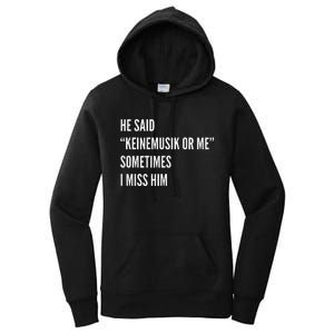 He Said Keinemusik Or Me Sometimes I Miss Him Women's Pullover Hoodie