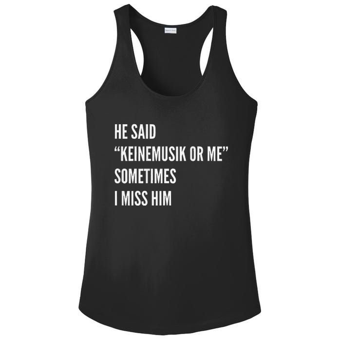 He Said Keinemusik Or Me Sometimes I Miss Him Ladies PosiCharge Competitor Racerback Tank