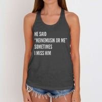 He Said Keinemusik Or Me Sometimes I Miss Him Women's Knotted Racerback Tank