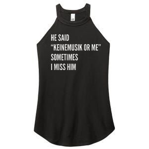 He Said Keinemusik Or Me Sometimes I Miss Him Women's Perfect Tri Rocker Tank