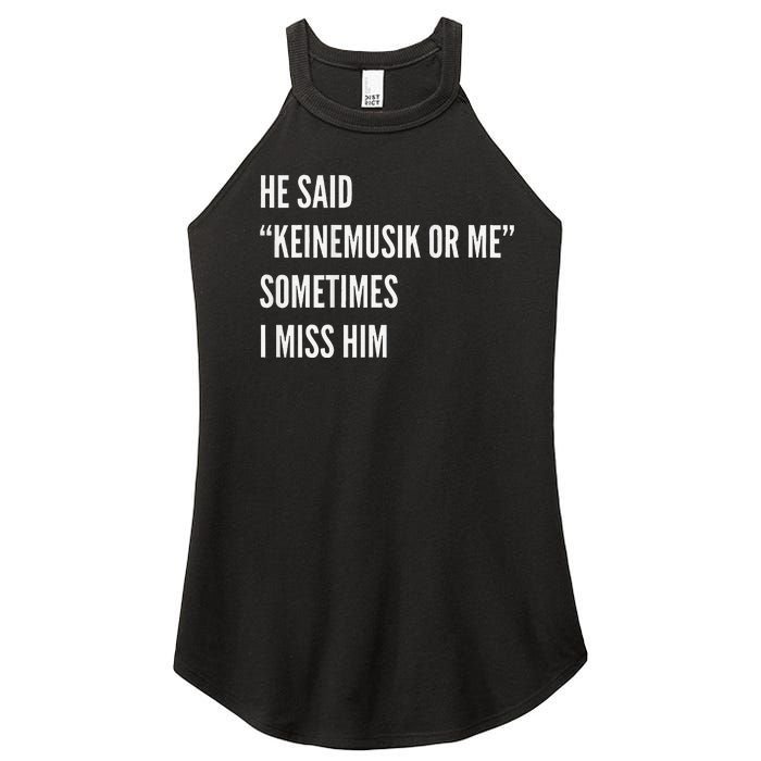 He Said Keinemusik Or Me Sometimes I Miss Him Women's Perfect Tri Rocker Tank