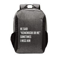 He Said Keinemusik Or Me Sometimes I Miss Him Vector Backpack