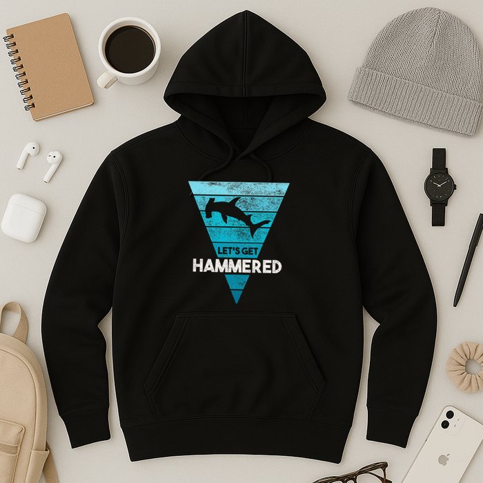 Hammerhead Shark LetS Get Hammered All Week Hoodie
