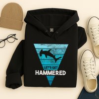 Hammerhead Shark LetS Get Hammered All Week Hoodie