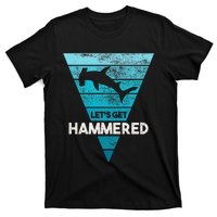 Hammerhead Shark LetS Get Hammered All Week T-Shirt