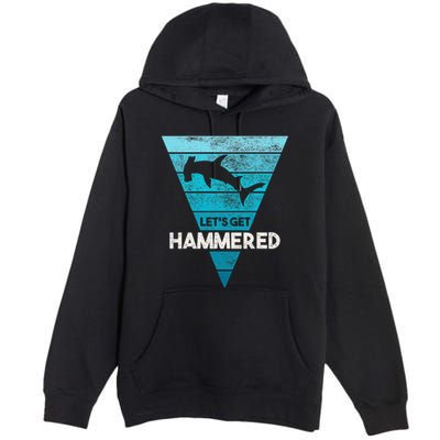 Hammerhead Shark LetS Get Hammered All Week Premium Pullover Hoodie