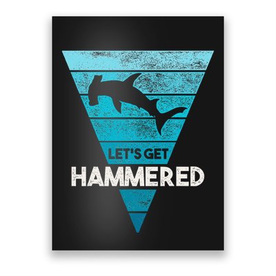 Hammerhead Shark LetS Get Hammered All Week Poster