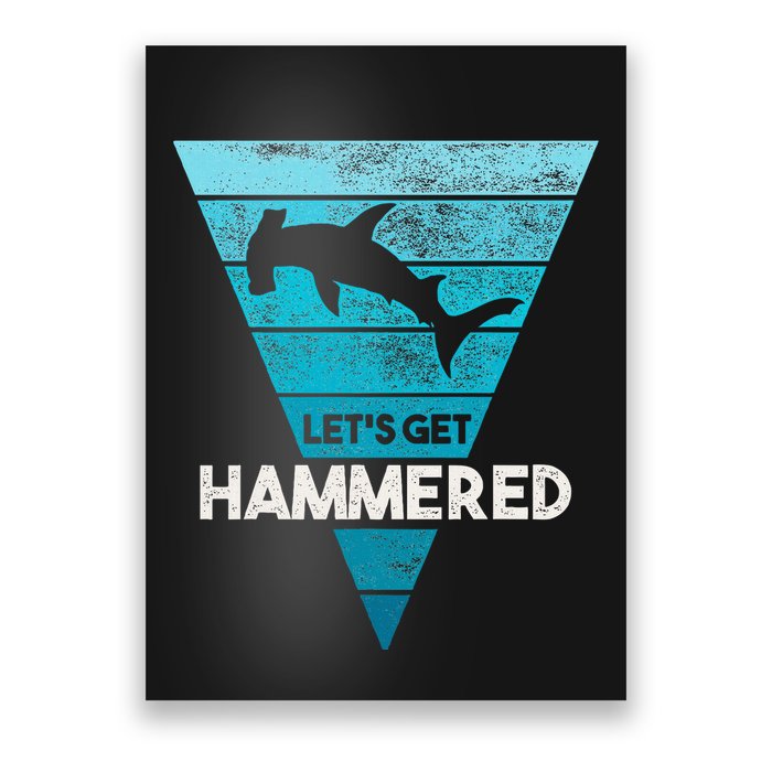 Hammerhead Shark LetS Get Hammered All Week Poster
