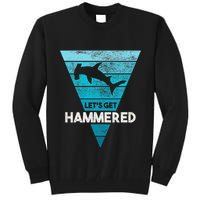 Hammerhead Shark LetS Get Hammered All Week Tall Sweatshirt