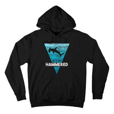 Hammerhead Shark LetS Get Hammered All Week Tall Hoodie
