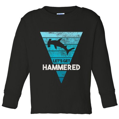 Hammerhead Shark LetS Get Hammered All Week Toddler Long Sleeve Shirt