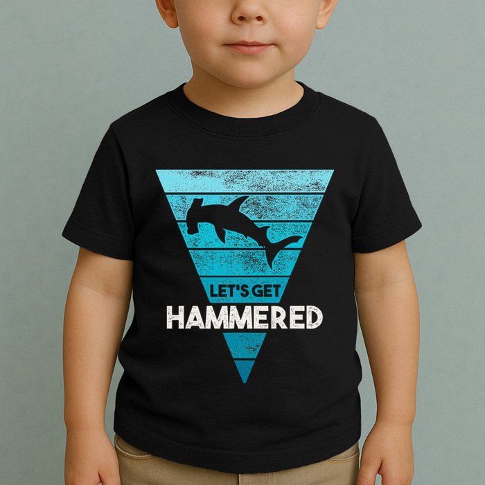 Hammerhead Shark LetS Get Hammered All Week Toddler T-Shirt