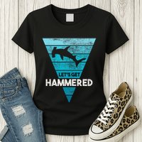 Hammerhead Shark LetS Get Hammered All Week Womens T-Shirt