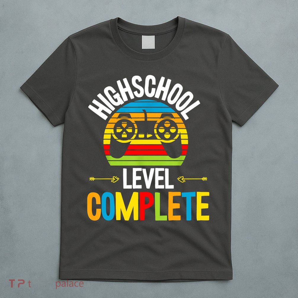 High School Level Complete Graduation Gamer Grad Student T-Shirt