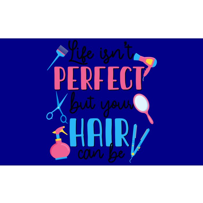 Hair Stylisgift Life Isn't Perfect But Your Hair Can Be Gift Bumper Sticker